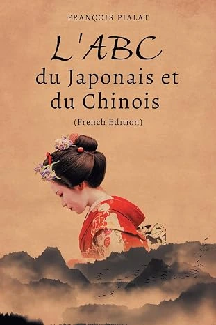 LABC du Japonais et du Chinois (French Edition)