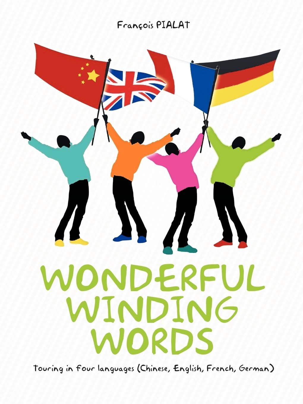 Wonderful Winding Words- Touring in four languages (Chinese, English, French, German)